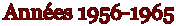 Ann�es 1956-1965