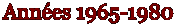 Années 1965-1980