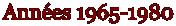 Ann�es 1965-1980
